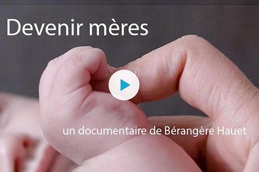 « Devenir mères », un film sur la difficulté maternelle